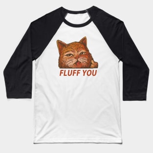 Fluff You Baseball T-Shirt